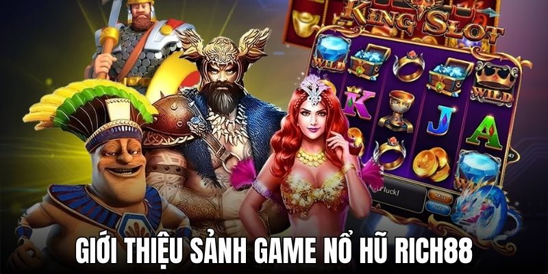 Đôi nét về sảnh game nổ hũ Rich88 nổi tiếng tại HCM66